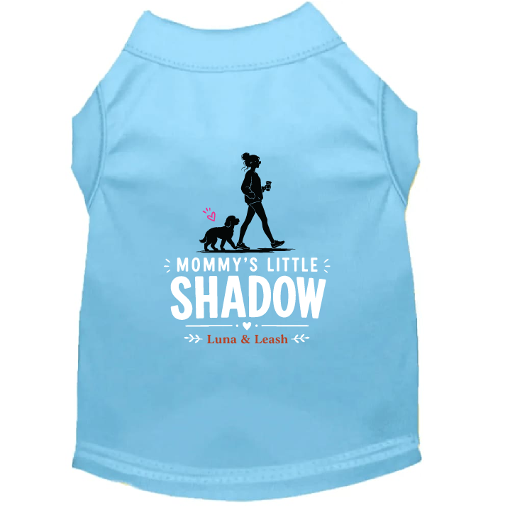 Mommy's Little Shadow Dog Shirt