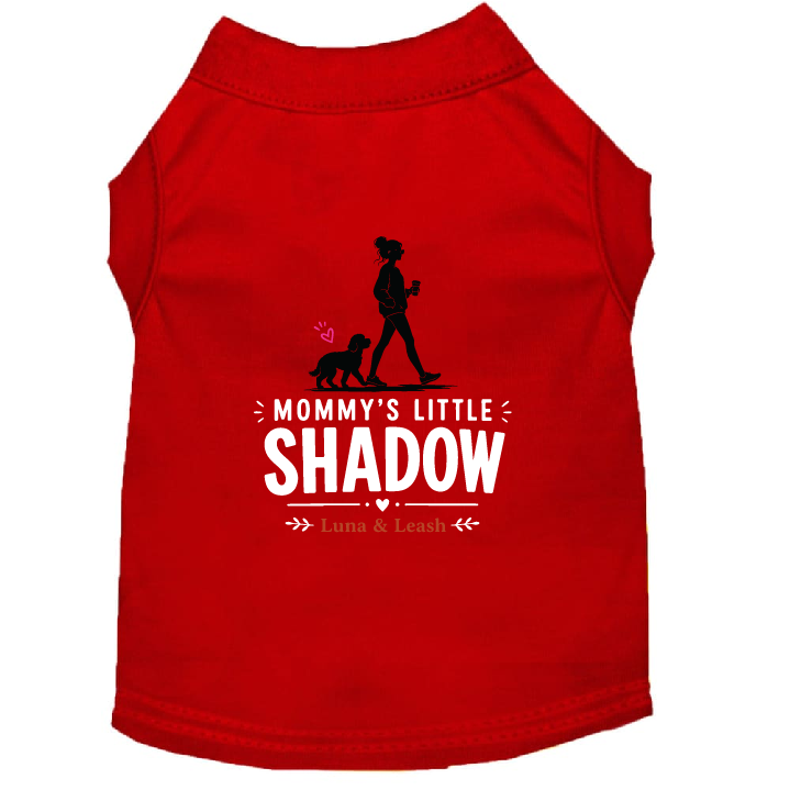 Mommy's Little Shadow Dog Shirt