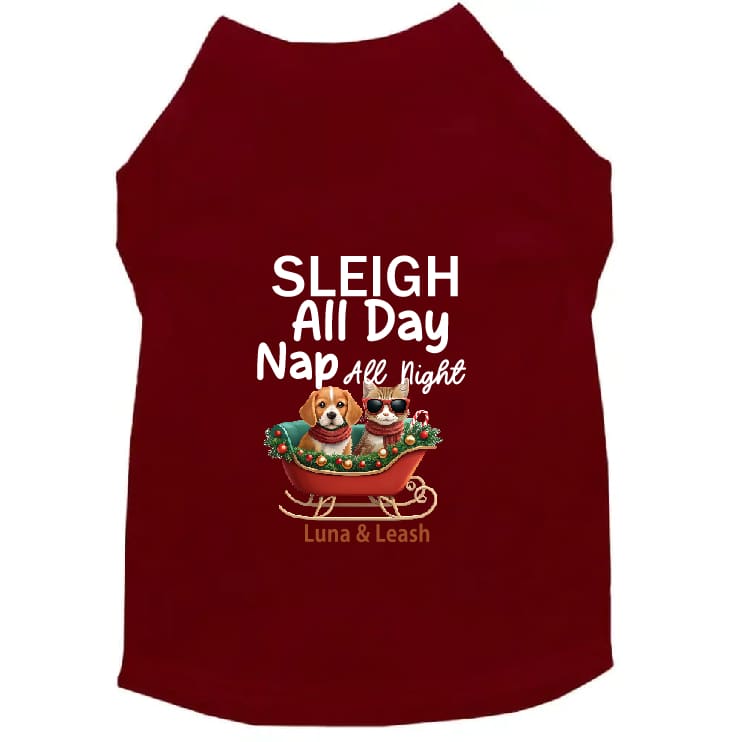 Sleigh All Day Dog Shirt - Dog Shirt