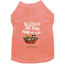 Sleigh All Day Dog Shirt - Dog Shirt
