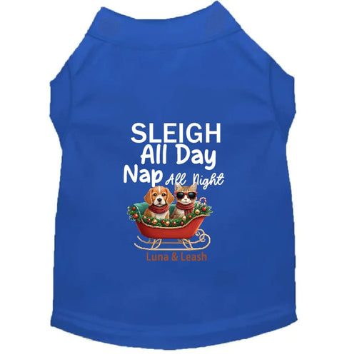 Sleigh All Day Dog Shirt - Dog Shirt