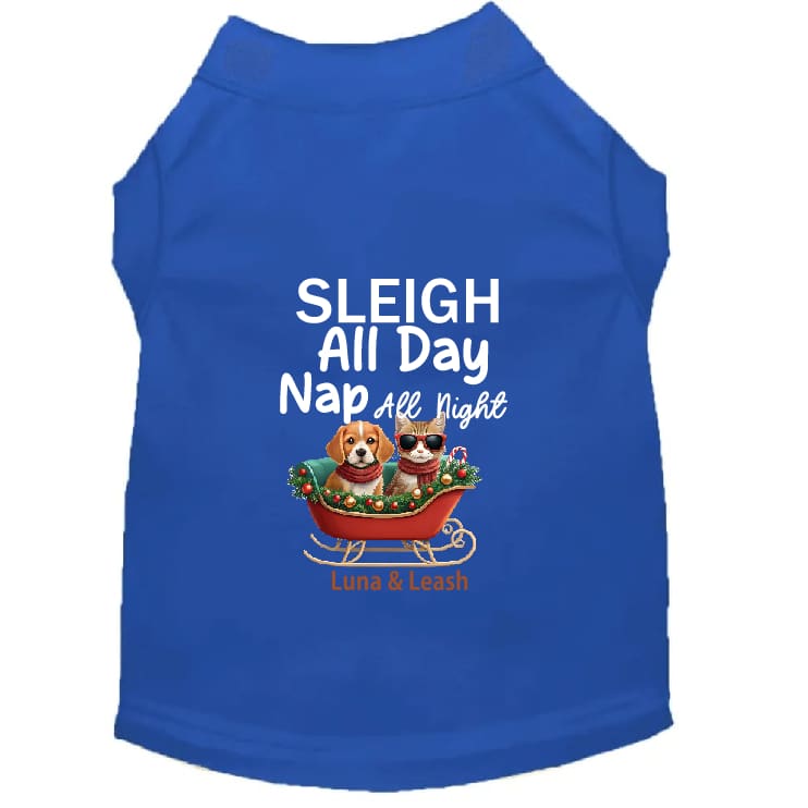 Sleigh All Day Dog Shirt - Dog Shirt