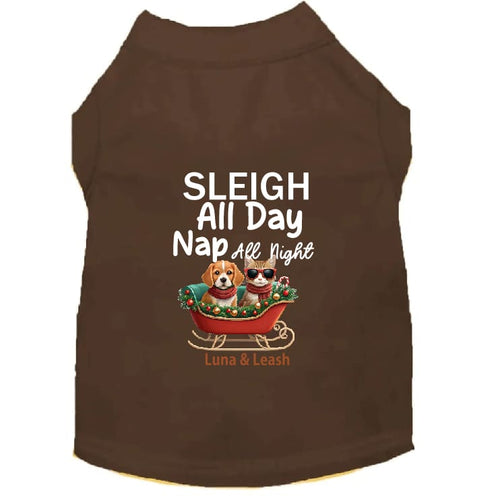 Sleigh All Day Dog Shirt - Dog Shirt