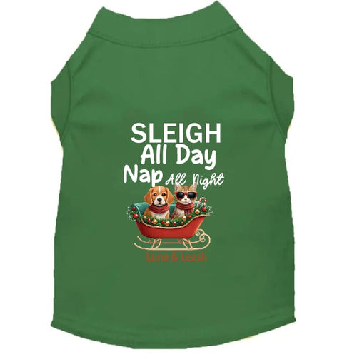 Sleigh All Day Dog Shirt - Dog Shirt