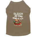 Sleigh All Day Dog Shirt - Dog Shirt