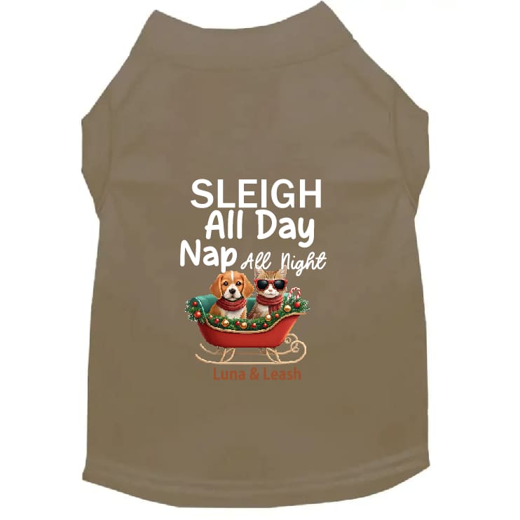 Sleigh All Day Dog Shirt - Dog Shirt
