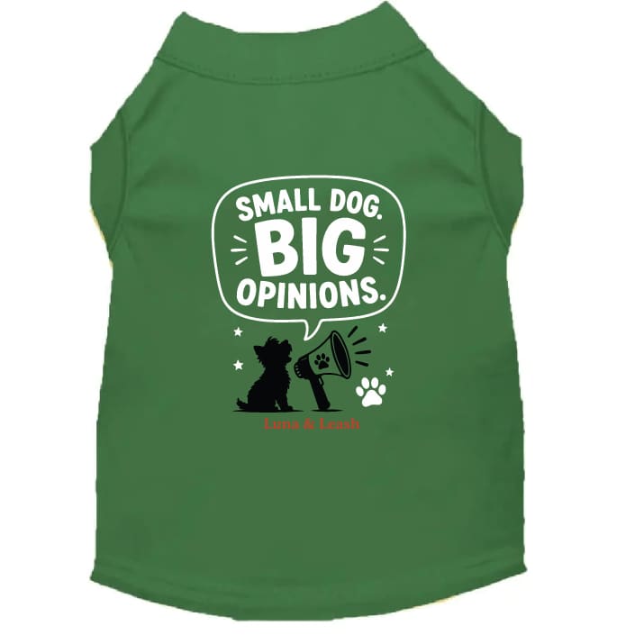 Small Dog. Big Opinions Dog Shirt - Funny Dog Shirts