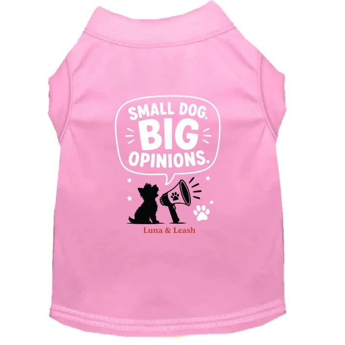 Small Dog. Big Opinions Dog Shirt - Funny Dog Shirts