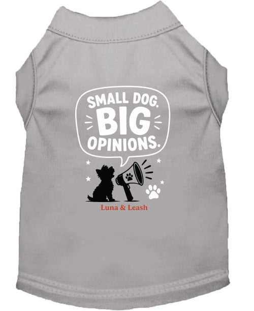Small Dog. Big Opinions Dog Shirt - Funny Dog Shirts