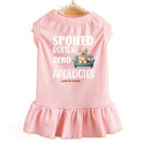 Spoiled Rotten Zero Apologies Dog Dress - Dog Dress
