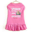 Spoiled Rotten Zero Apologies Dog Dress - Dog Dress