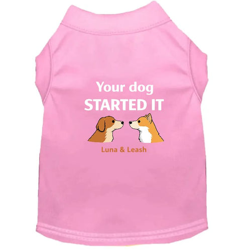 Started It Dog Shirt - Funny Dog Shirts