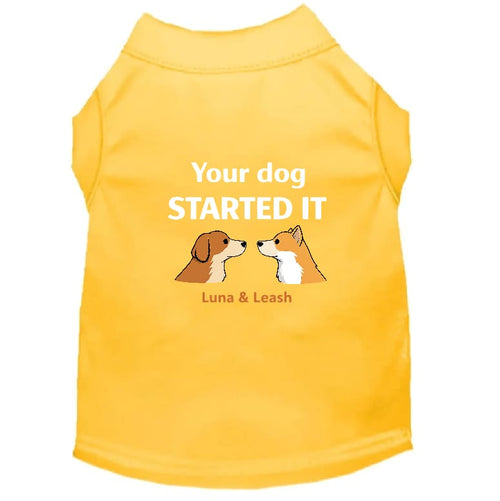 Started It Dog Shirt - Funny Dog Shirts