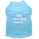 Tell Your Dog Hi Dog Shirt - Funny Dog Shirts
