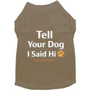 Tell Your Dog I Said Hi Dog Shirt - Dog Shirt Deals