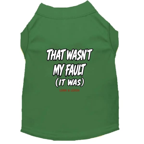 That Wasn’t My Fault Dog Shirt - Funny Dog Shirts
