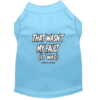 That Wasn’t My Fault Dog Shirt
