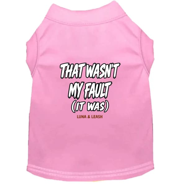 That Wasn’t My Fault Dog Shirt - Funny Dog Shirts