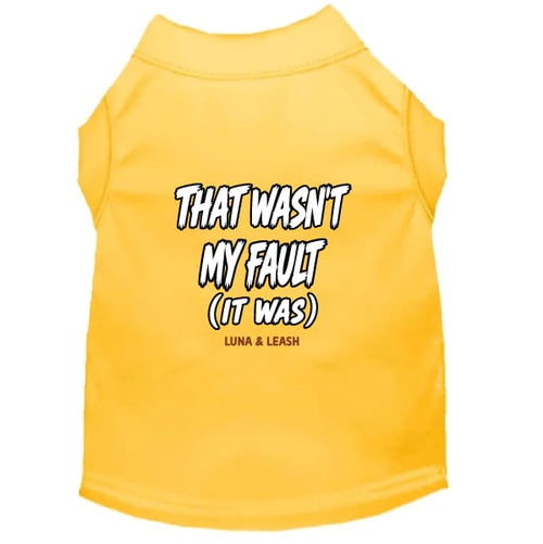 That Wasn’t My Fault Dog Shirt - Funny Dog Shirts