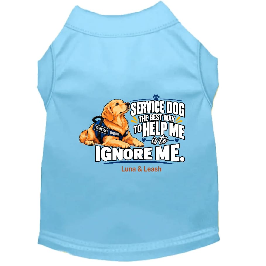 The Best Way to Help Me Is to Ignore Me | Service Dog Shirt
