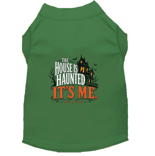 The House Is Haunted. It’s Me. Halloween Dog Shirt