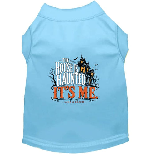 The House Is Haunted. It’s Me. Halloween Dog Shirt