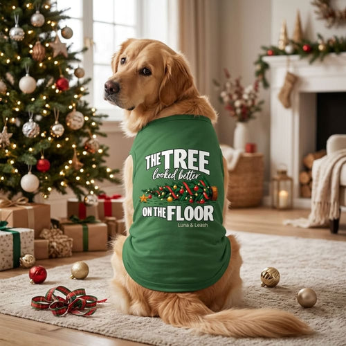 The Tree Looked Better on the Floor | Christmas Dog Shirt