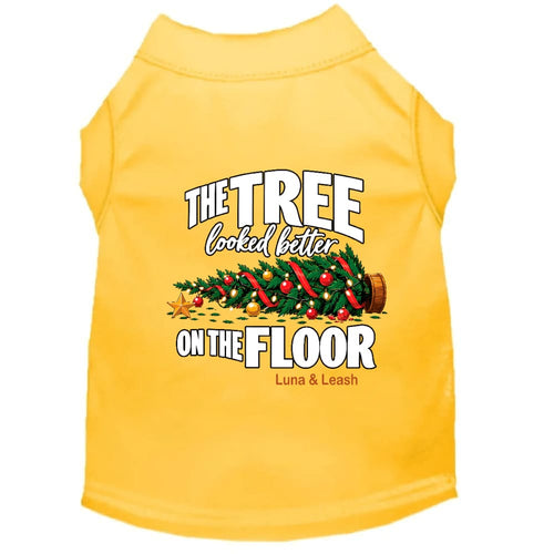 The Tree Looked Better on the Floor | Christmas Dog Shirt
