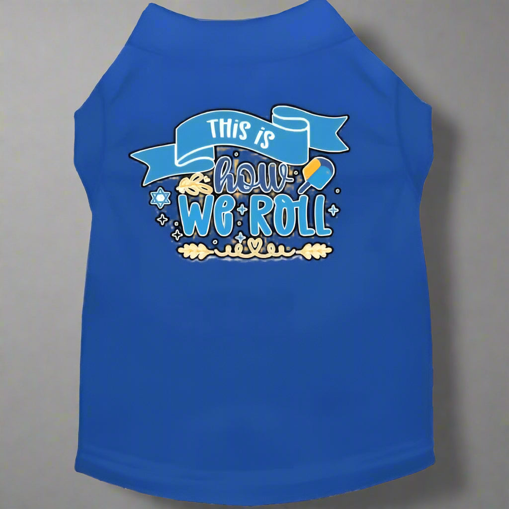 This is How We Roll Pet Shirt - 20-25 Lbs. - Outlet