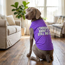 Thought About It Dog Shirt - Funny Dog Shirts