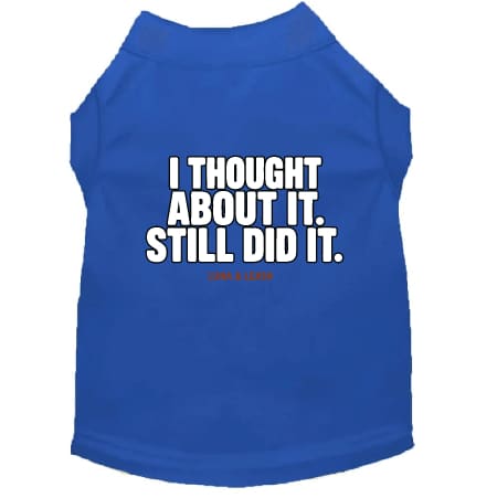Thought About It Dog Shirt - Funny Dog Shirts