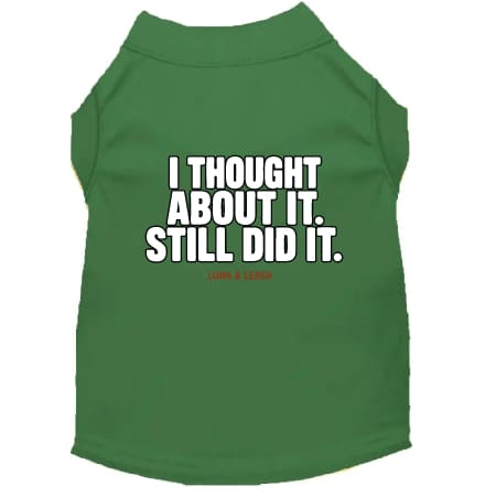 Thought About It Dog Shirt - Funny Dog Shirts