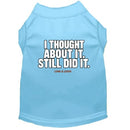 Thought About It Dog Shirt - Funny Dog Shirts