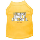 Thought About It Dog Shirt - Funny Dog Shirts