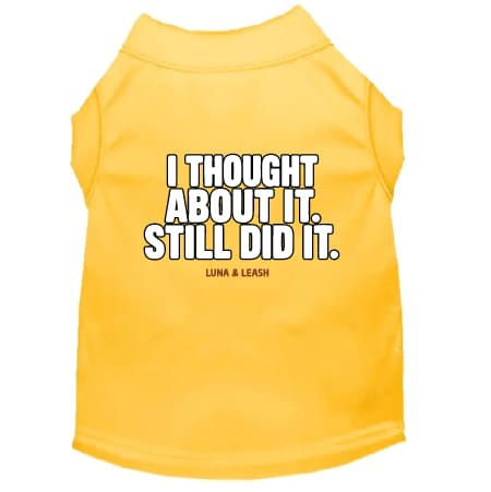 Thought About It Dog Shirt - Funny Dog Shirts