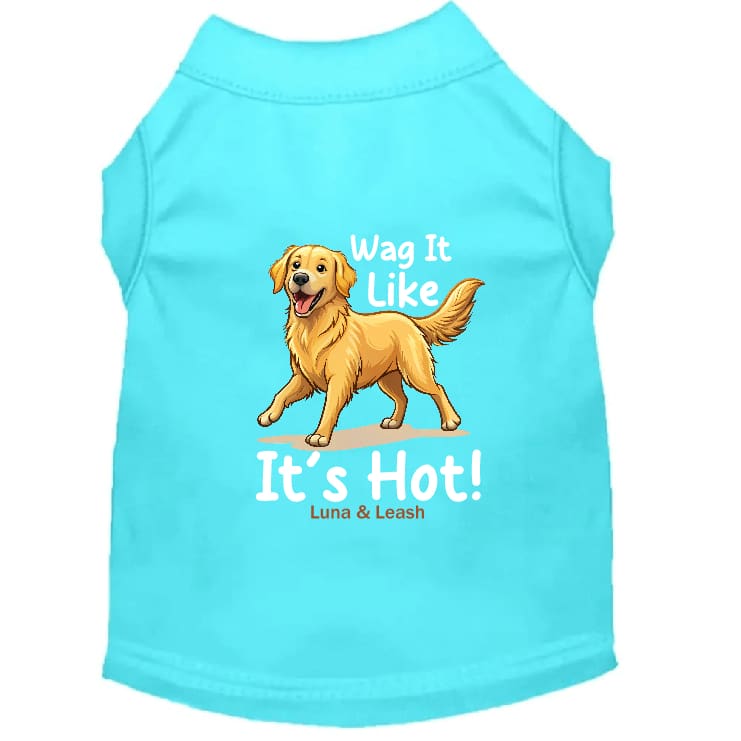 Wag It Like It’s Hot Dog Shirt - Dog Shirt