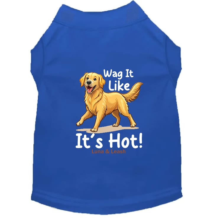 Wag It Like It’s Hot Dog Shirt - Dog Shirt