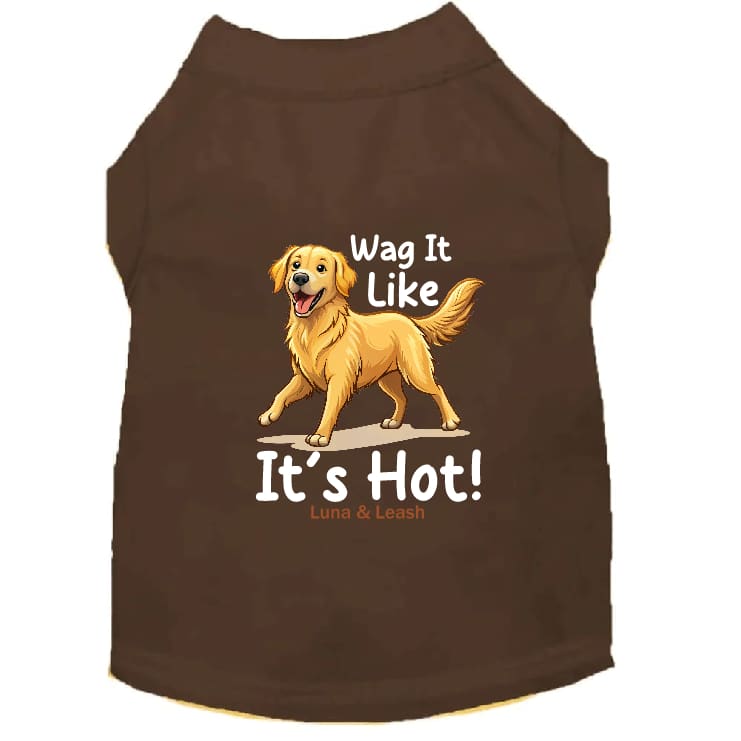 Wag It Like It’s Hot Dog Shirt - Dog Shirt