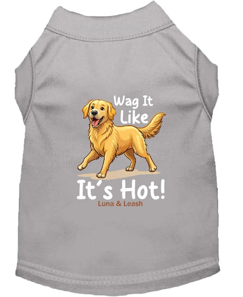 Wag It Like It’s Hot Dog Shirt - Funny Dog Shirts