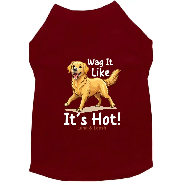 Wag It Like It’s Hot Dog Shirt - Dog Shirt