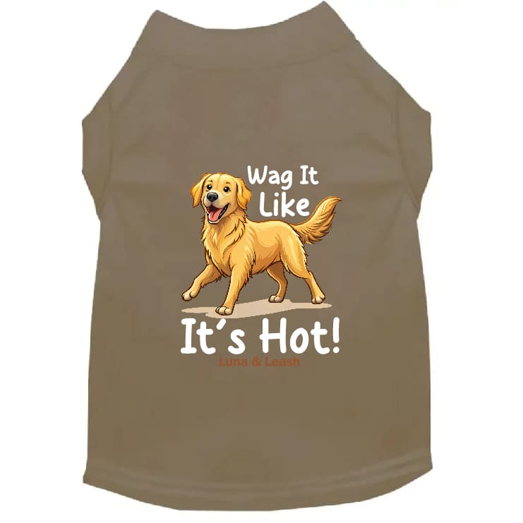 Wag It Like It’s Hot Dog Shirt - Dog Shirt