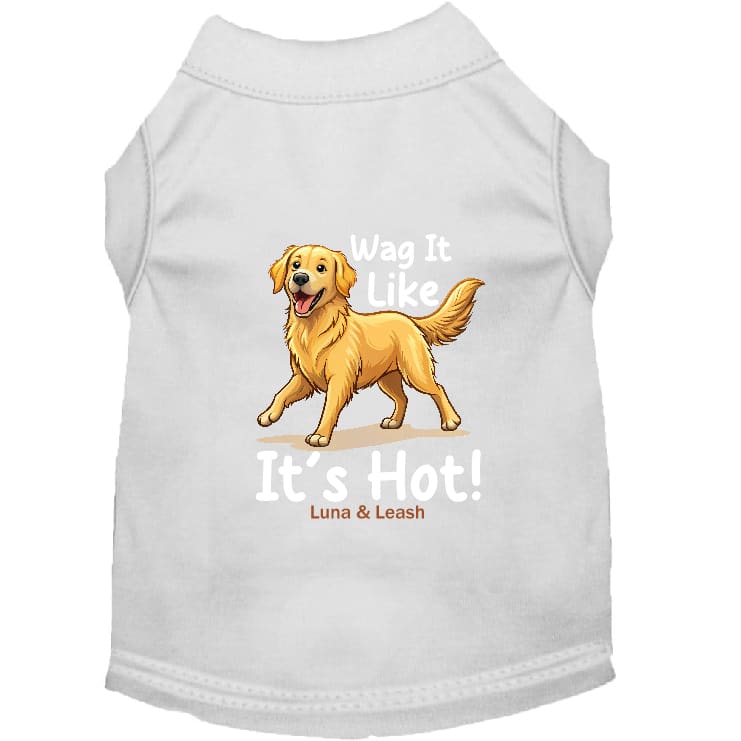 Wag It Like It’s Hot Dog Shirt - Dog Shirt