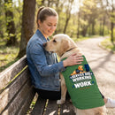 Working Doesn’t Always Look Like Work | Service Dog Shirt