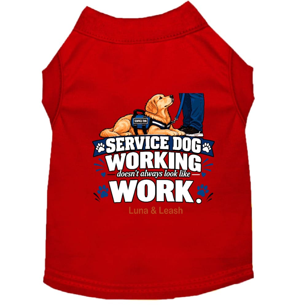 Working Doesn’t Always Look Like Work | Service Dog Shirt
