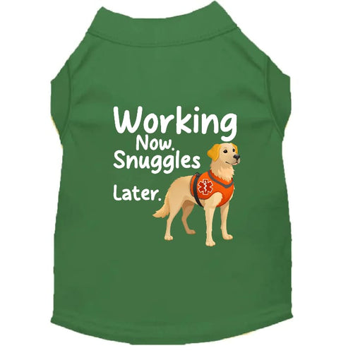 Working Now. Snuggles Later. Dog Shirt - Service Dog Shirts