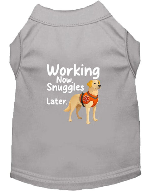 Working Now. Snuggles Later. Dog Shirt - Service Dog Shirts