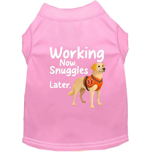 Working Now. Snuggles Later. Dog Shirt - Service Dog Shirts