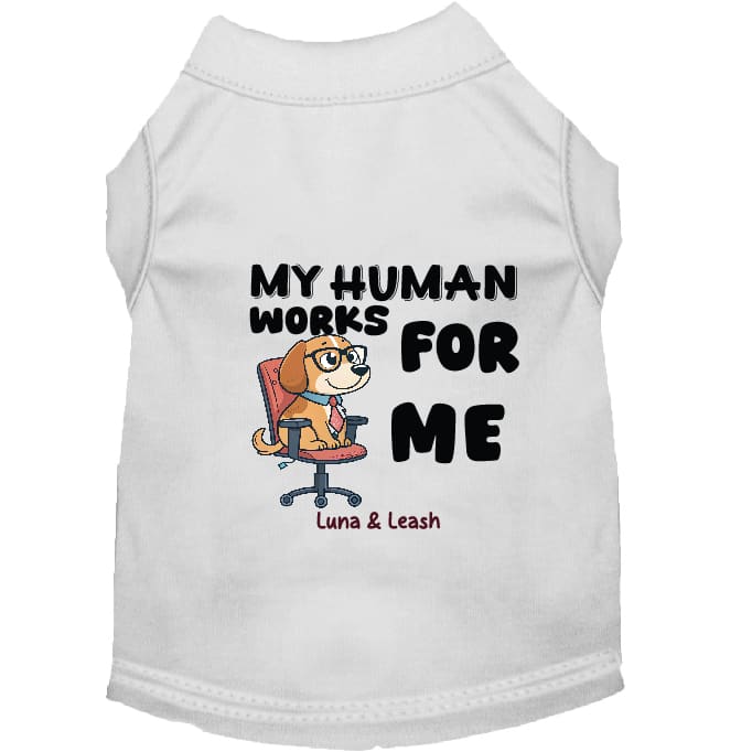 Works for Me Dog Shirt - Dog Shirt