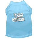 You Said No. I Said Watch Me. Dog Shirt - Funny Dog Shirts