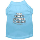 You Weren’t Supposed to See That Dog Shirt - Funny Dog